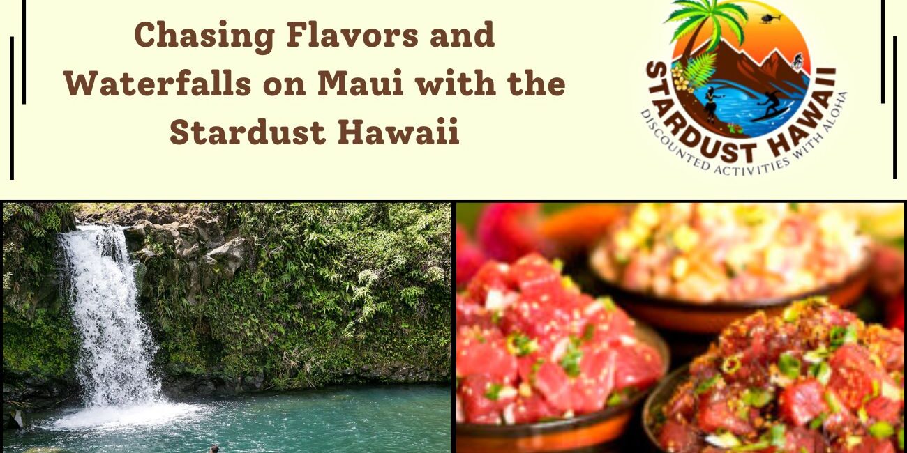 Flavors and Waterfalls on Maui